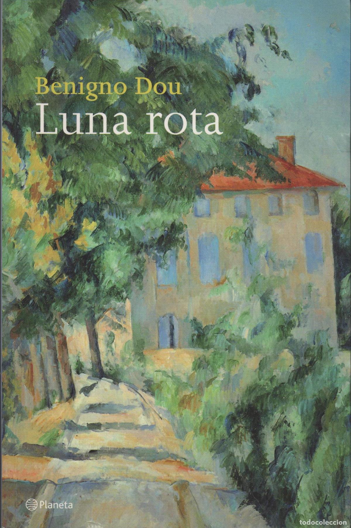 Libros: LUNA ROTA DOU, BENIGNO - EDITORIAL: Planeta - DOU, BENIGNO - - Foto 2