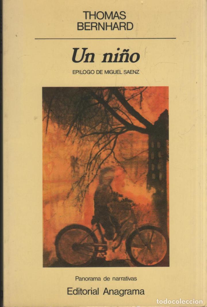 Libros: UN NI&Ntilde;O THOMAS BERNHARD - EDITORIAL: Editorial Anagrama - THOMAS BERNHARD - - Foto 1