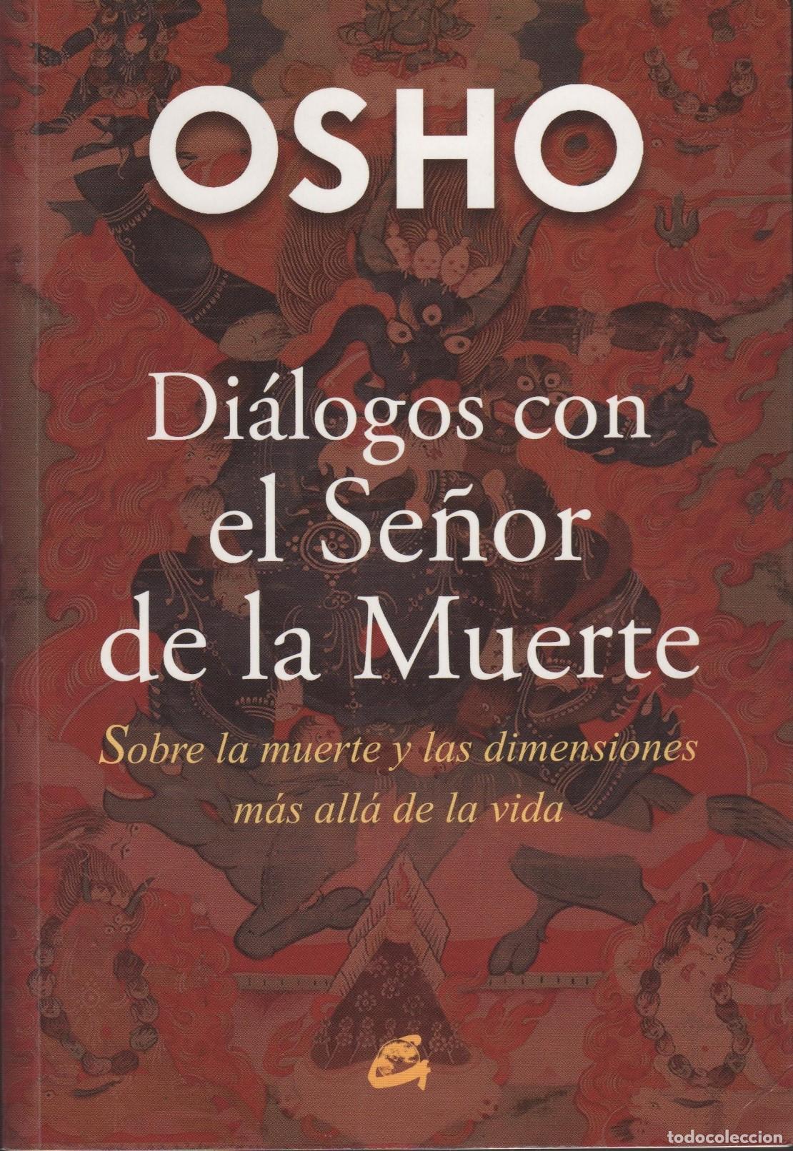 Libros: DI&Aacute;LOGOS CON EL SE&Ntilde;OR DE LA MUERTE OSHO - EDITORIAL: Gaia - OSHO - - Foto 1