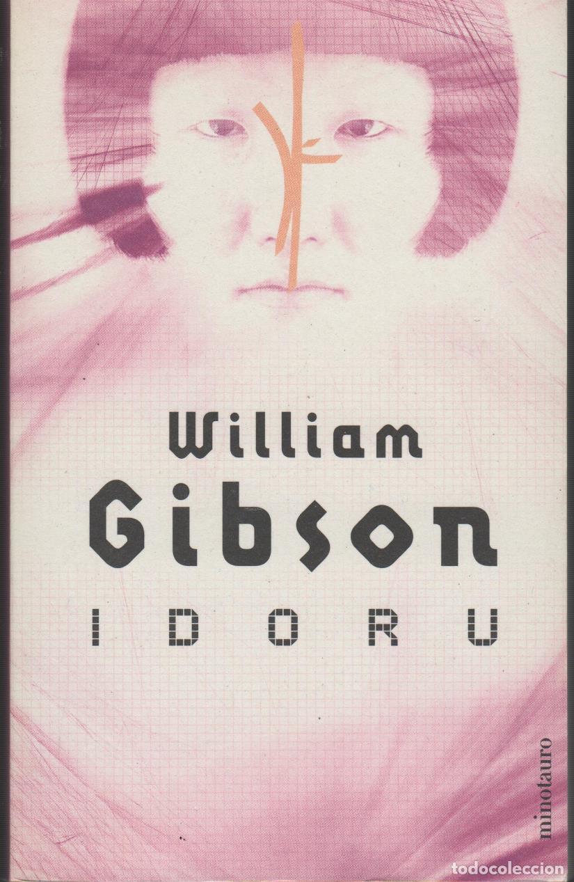 Libros: IDORU GIBSON, WILLIAM - EDITORIAL: Minotauro - GIBSON, WILLIAM - - Foto 1