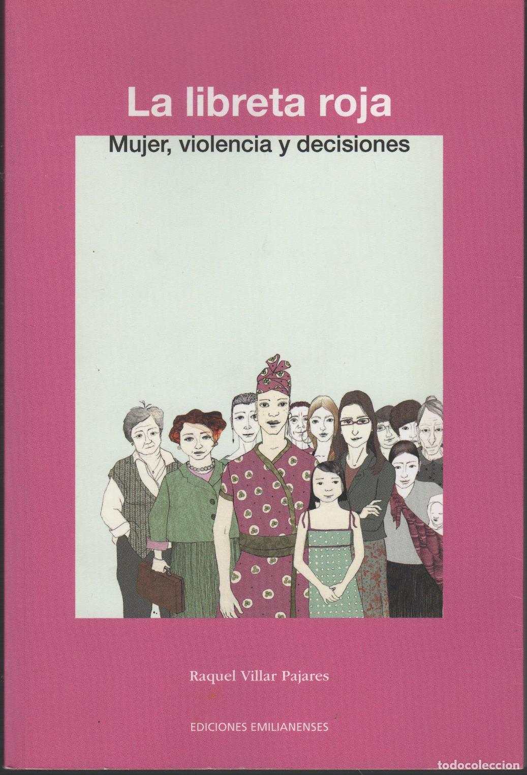 Libri di seconda mano: LA LIBRETA ROJA. MUJER VIOLENCIA Y DECISIONES RAQUEL VILLAR PAJARES - EDITORIAL: Ediciones Emilianen