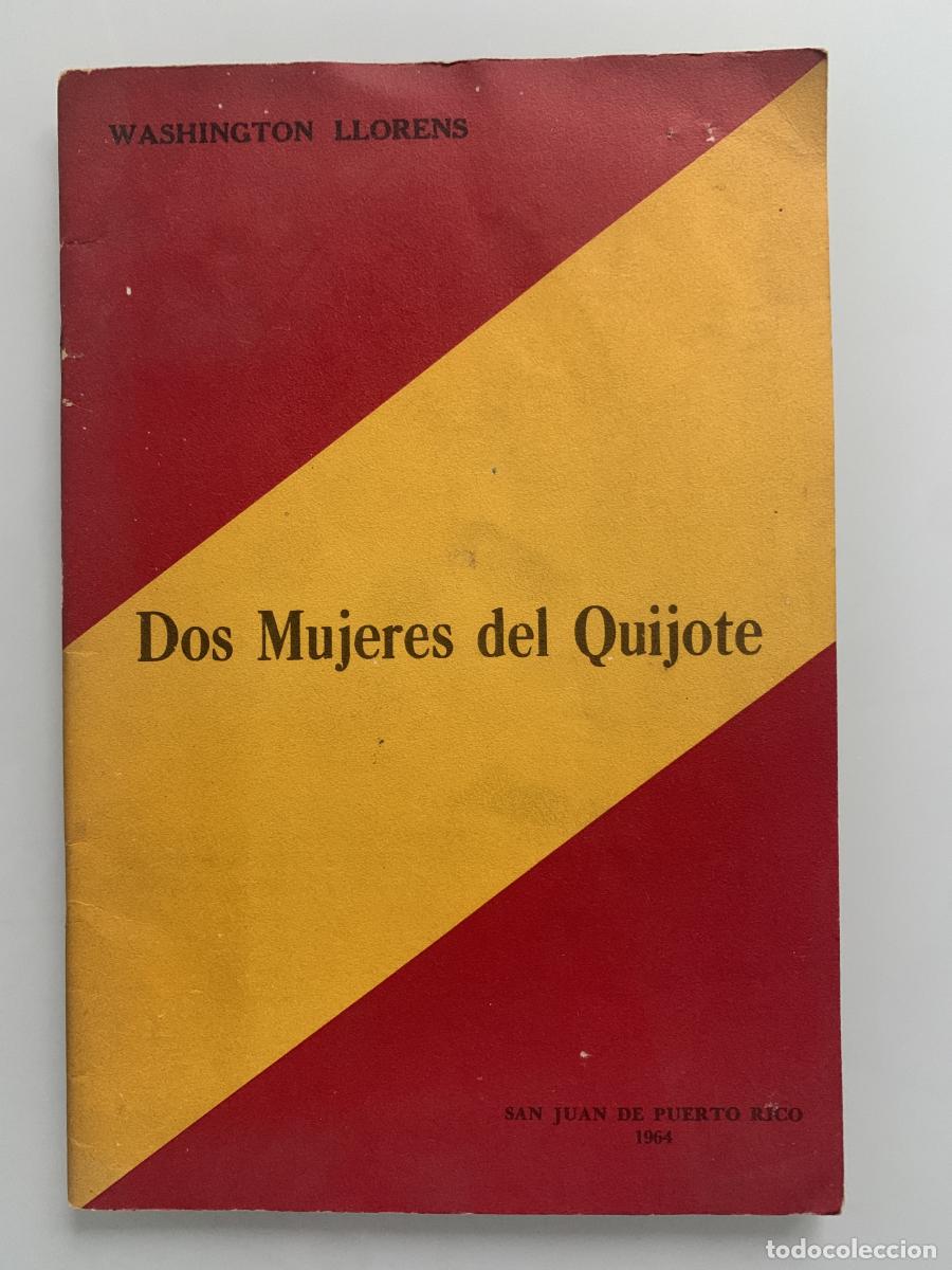 Libros: DOS MUJERES DEL QUIJOTE - Washington Llorens