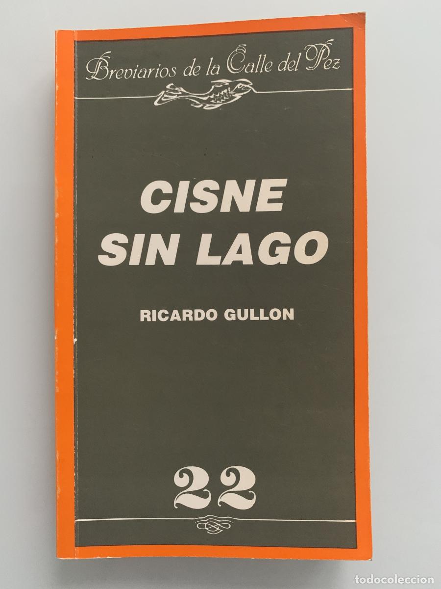 Libros: CISNE SIN LAGO (Dedicatoria autor) - Ricardo Gull&oacute;n - Foto 1