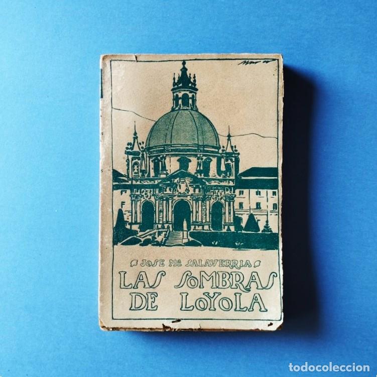 Libros: Las Sombras de Loyola. - Salaverria, Jos&eacute; M&ordf;. - Foto 1