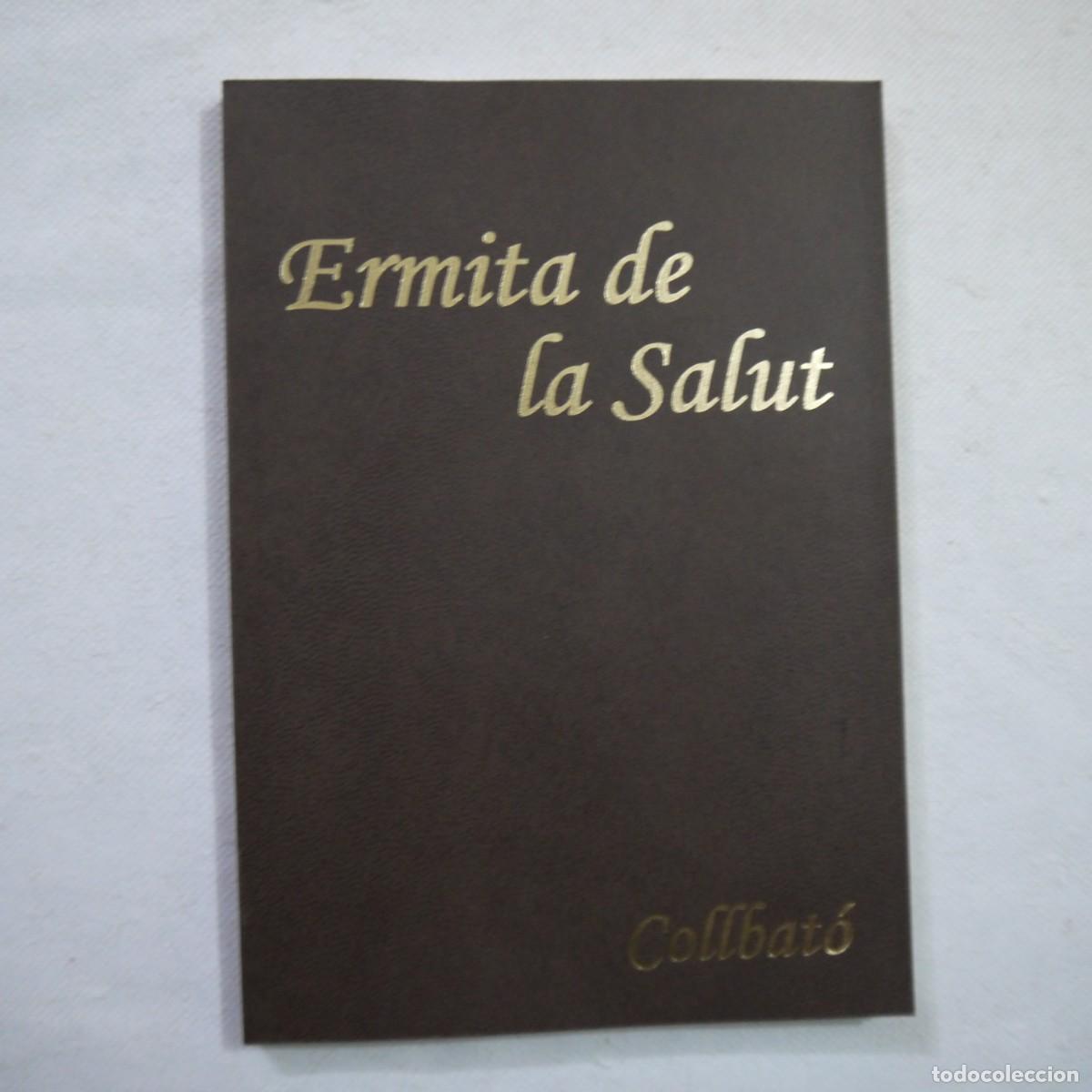 Libros: ERMITA DE LA SALUT COLLBAT&Oacute; - 2009 - CATALAN - Foto 1