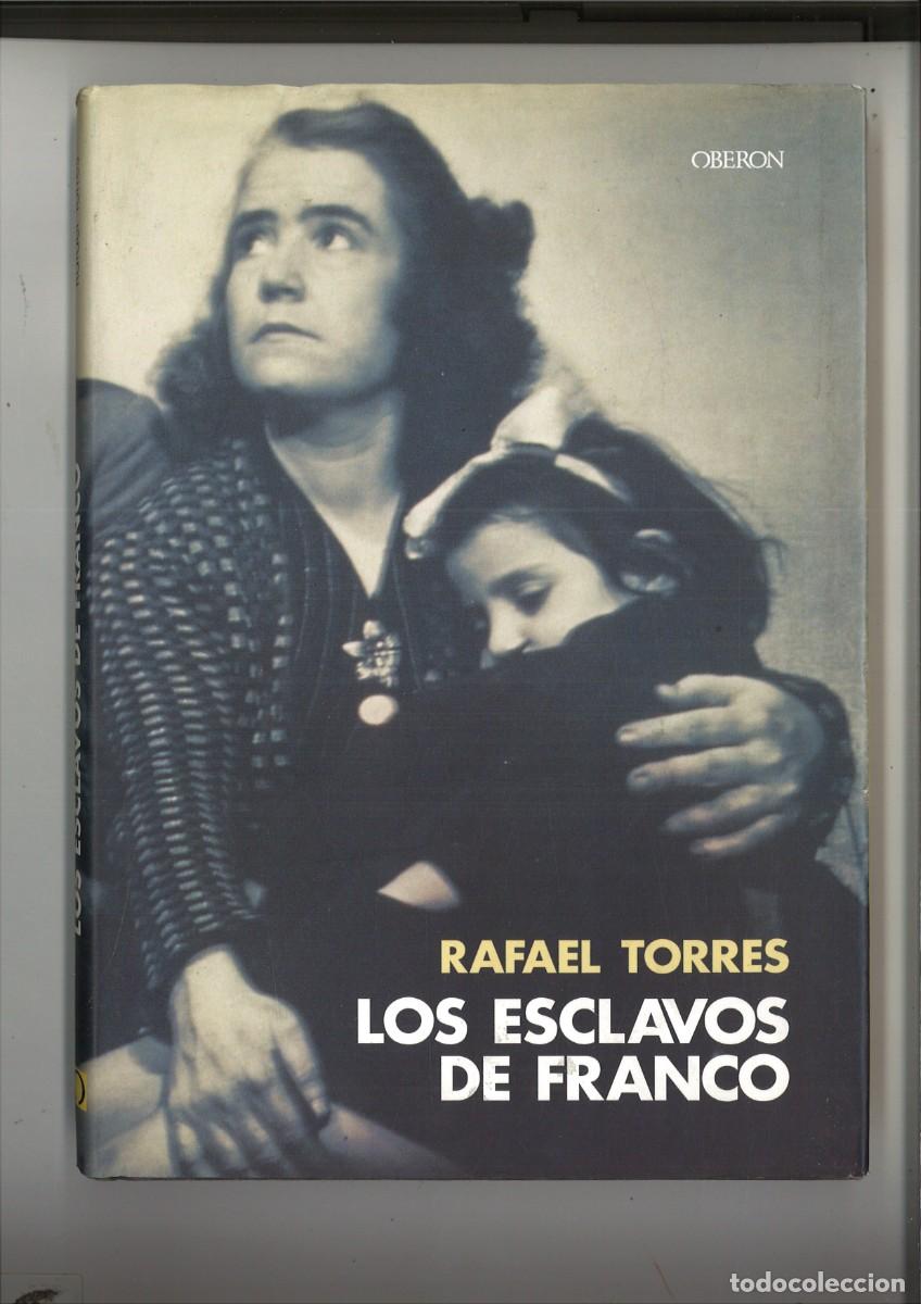 Libros: LOS ESCLAVOS DE FRANCO. Rafael Torres - Foto 1