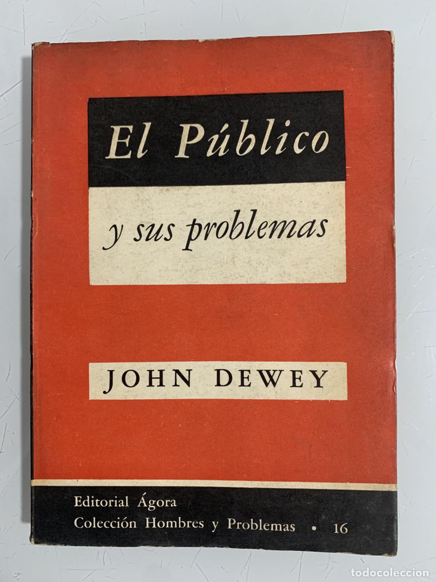 Libros: EL P&Uacute;BLICO Y SUS PROBLEMAS - John Dewey - Foto 1