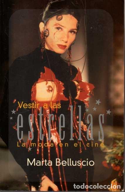 Libros: VESTIR A LAS ESTRELLAS. LA MODA EN EL CINE. - BELLUSCIO, Marta. - Foto 1