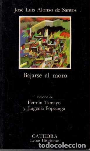 Libros: BAJARSE AL MORO. - ALONSO DE SANTOS, Jos&eacute; Luis. - Foto 1