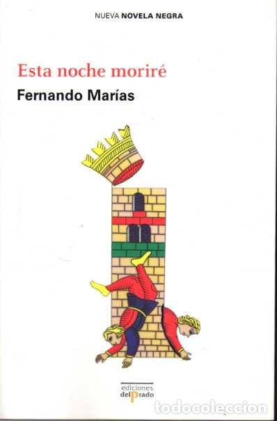 Libros: ESTA NOCHE MORIRE. - MARIAS, Fernando. - Foto 1