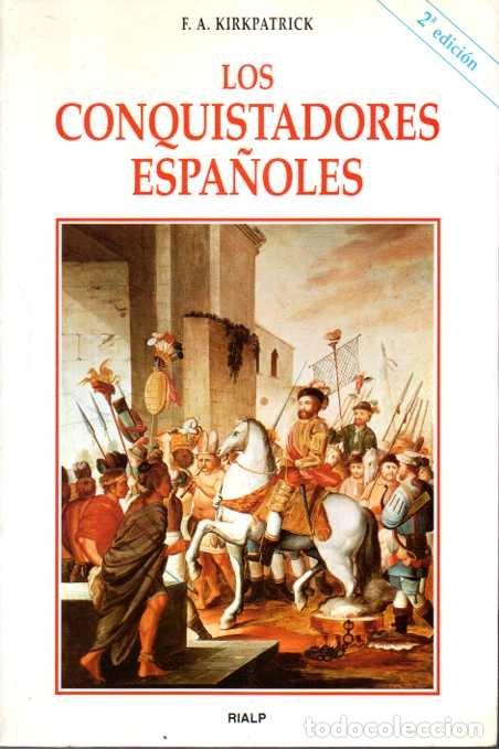 Libros: LOS CONQUISTADORES ESPA&Ntilde;OLES. - KIRKPATRICK, F. A. - Foto 1