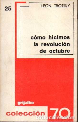 Libros: COMO HICIMOS LA REVOLUCION DE OCTUBRE. - TROTSKY, Leon. - Foto 1