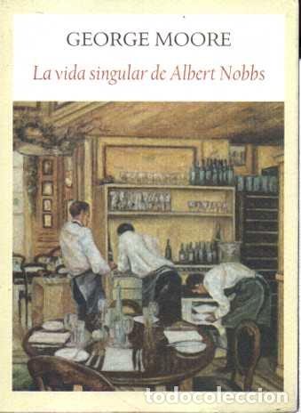 Libros: LA VIDA SINGULAR DE ALBERT NOBBS. - MOORE, George. - Foto 1