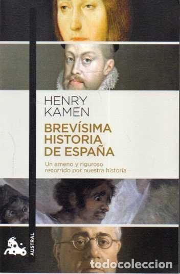 Bücher: BREVÍSIMA HISTORIA DE ESPAÑA. UN AMENO Y RIGUROSO RECORRIDO POR NUESTRA HISTORIA. - KAMEN, Henry.