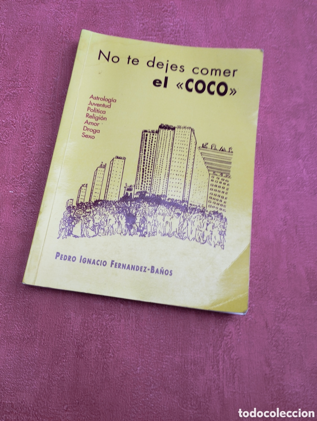 Libros: No te dejes comer el coco. Pedro Ignacio Fern&aacute;ndez-Ba&ntilde;os. - Foto 1