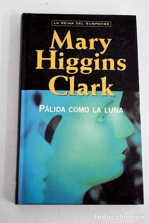 Libros: P&aacute;lida como la luna: Clark, Mary Higgins.- Clark, Mary Higgins - Foto 1