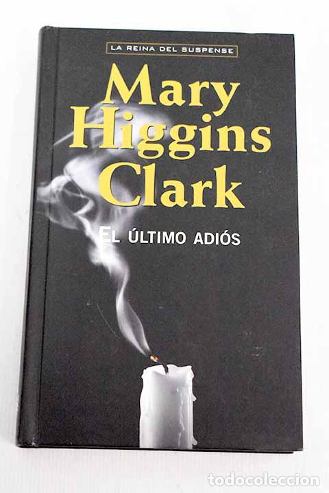 Libros: El &uacute;ltimo adi&oacute;s: Clark, Mary Higgins.- Clark, Mary Higgins - Foto 1