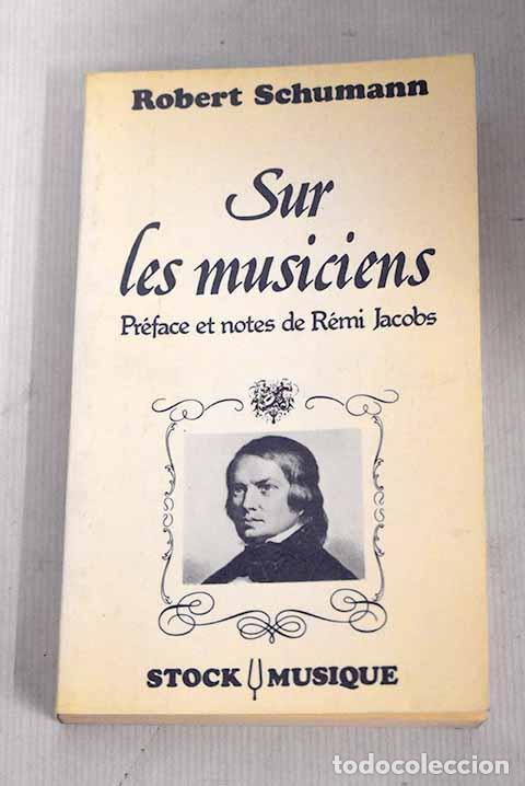 Libros: Sur les musiciens: Schumann, Robert.- Schumann, Robert - Foto 1