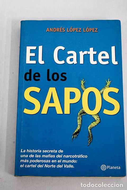 Libros: El cartel de los sapos.- L&oacute;pez L&oacute;pez, Andr&eacute;s - Foto 1