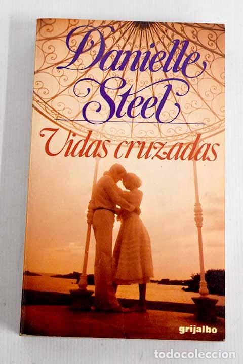 Libros: Vidas cruzadas: Steel, Danielle.- Steel, Danielle - Foto 1