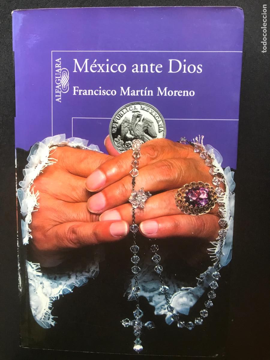 Libros: Francisco Mart&iacute;n Moreno - M&eacute;xico ante Dios [Dedicado] - Foto 1