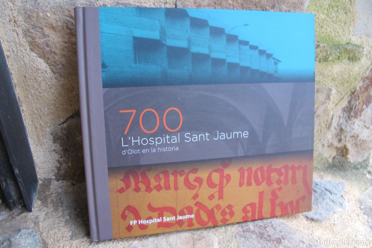 books: 700 L'HOSPITAL SANT JAUME D' OLOT EN LA HISTORIA M. A. FUMANAL PAGES, XAVIER SOLA COLOMER, JEP COSTA