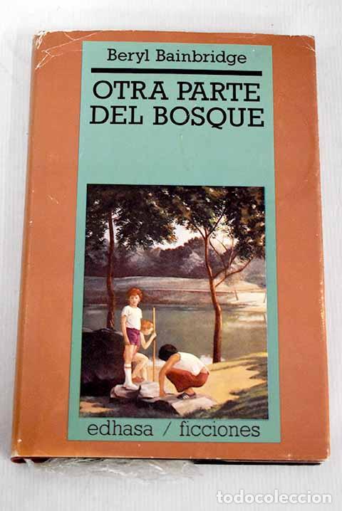 Libros: Otra parte del bosque.- Bainbridge, Beryl - Foto 1