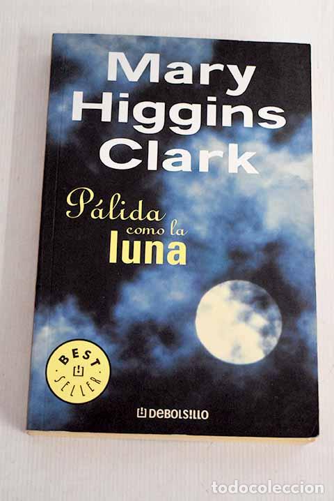Libros: P&aacute;lida como la luna: Clark, Mary Higgins.- Clark, Mary Higgins - Foto 1