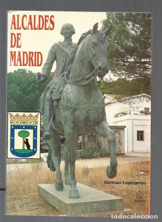 Libros: ALCALDES DE MADRID - LOPEZARIAS, GERMAN - Foto 1
