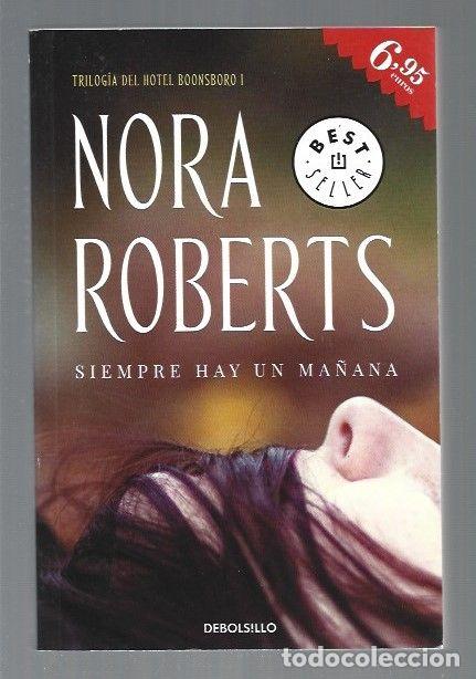 Libros: SIEMPRE HAY UN MA&Ntilde;ANA - ROBERTS, NORA - Foto 1