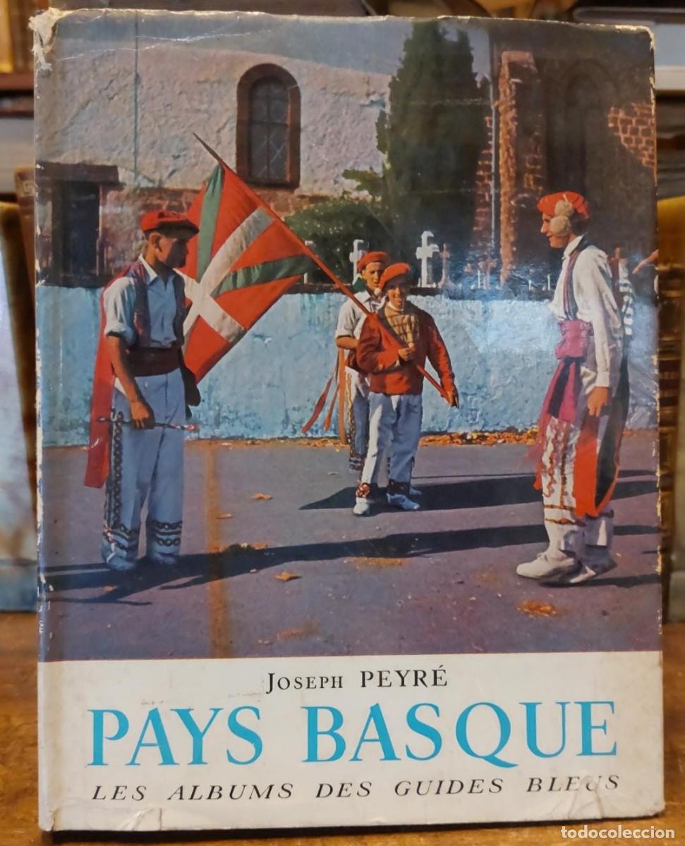 Libros: PAYS BASQUE. - PEYR&Eacute;, Joseph. ; Boulas, J. ; Houlet, J. - Foto 1