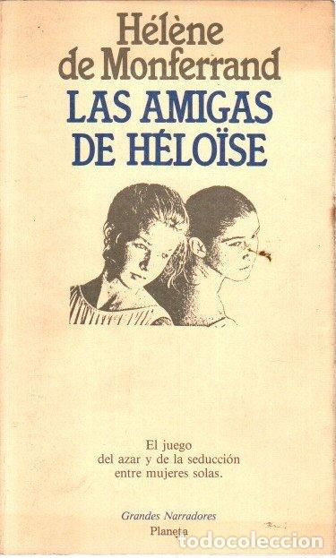 Libros: Las amigas de Helo&iuml;se - Monferrand, H&eacute;l&egrave;ne de - Foto 1