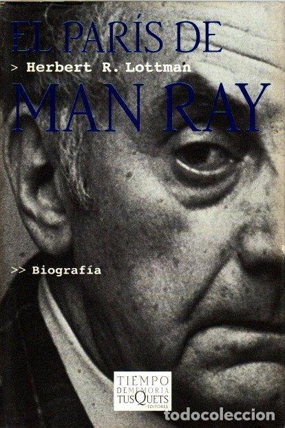 Libros: El Par&iacute;s de Man Ray - Lottman, Herbert - Foto 1