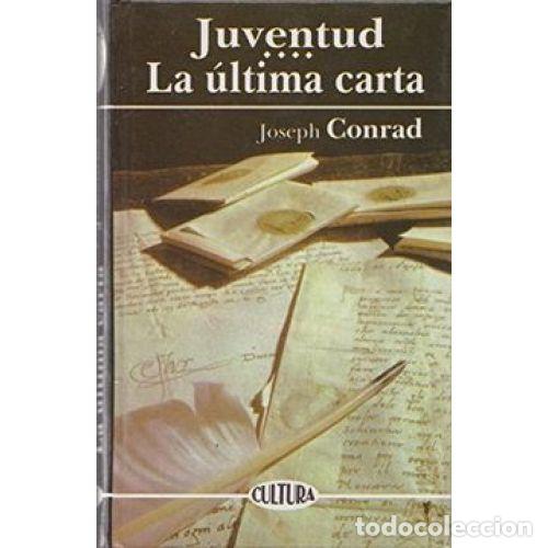 Libros: JUVENTUD. LA ULTIMA CARTA - CONRAD. JOSEPH - Sin Especificar - Foto 1