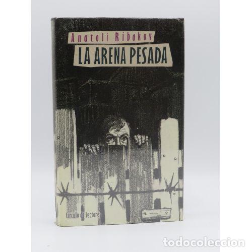 Libros: LA ARENA PESADA - ANATOLI RIBAKOV - Sin Especificar - Foto 1