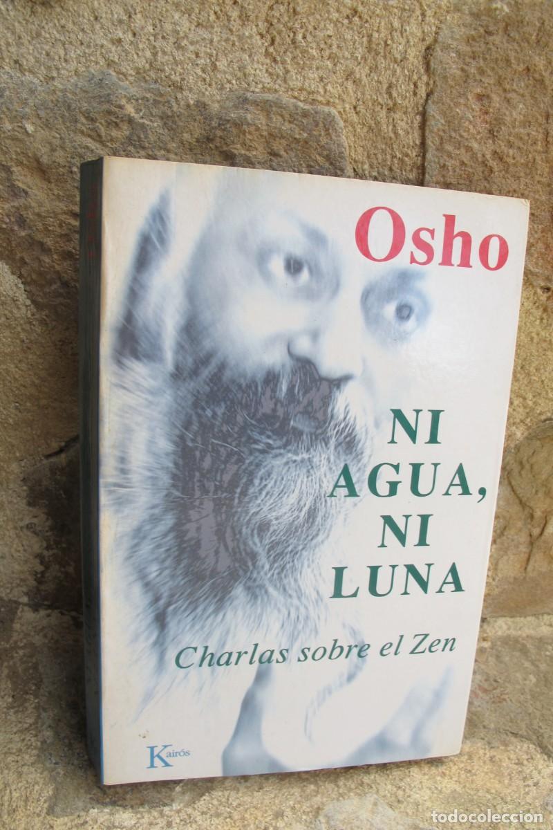 Libros: OSHO NI AGUA , NI LUNA. CHARLAS SOBRE EL ZEN