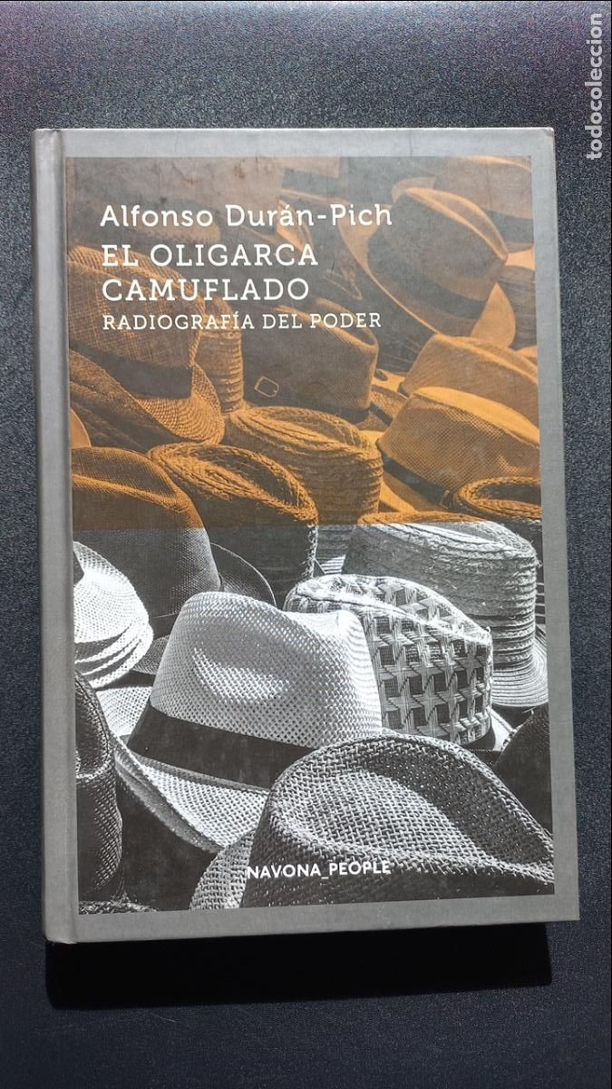 Libros: Alfonso Dur&aacute;n-Pich - El oligarca camuflado. Radiograf&iacute;a del poder - Foto 1