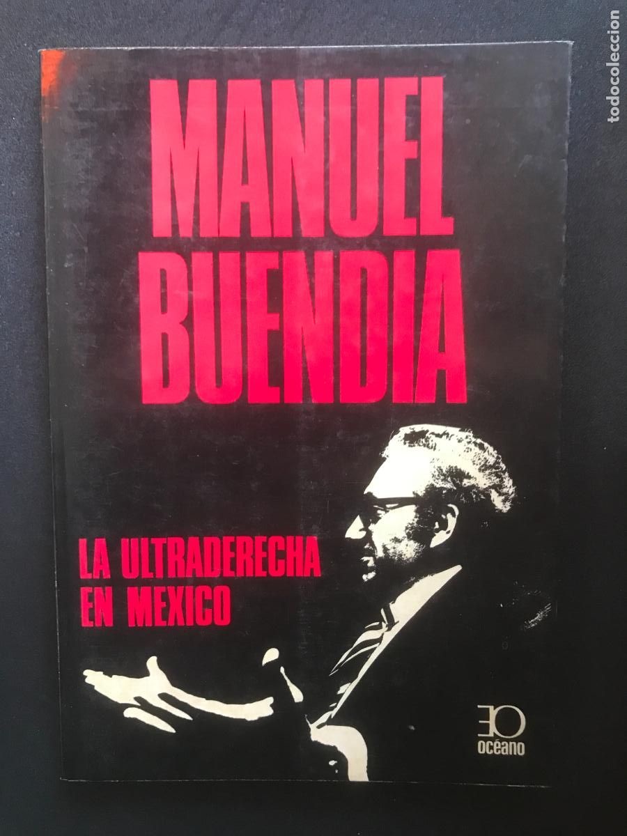 Libros: Manuel Buend&iacute;a - La ultraderecha en Me?xico - Foto 1