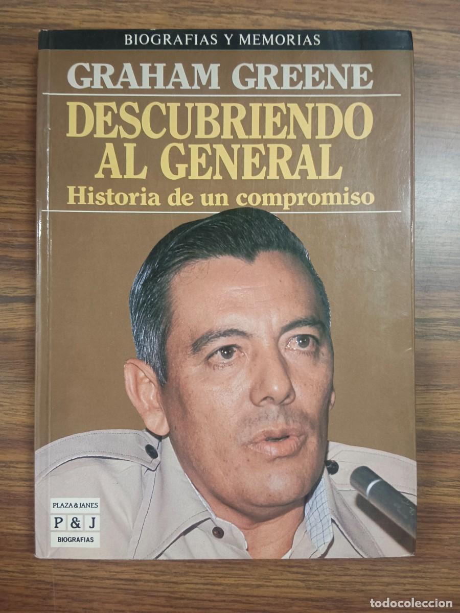Libros: DESCUBRIENDO AL GENERAL - HISTORIA DE UN COMPROMISO - Graham Greene - Foto 1