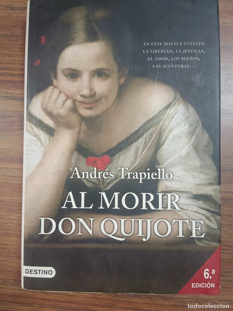 Libros: AL MORIR DON QUIJOTE - Andres Trapiello - Foto 1