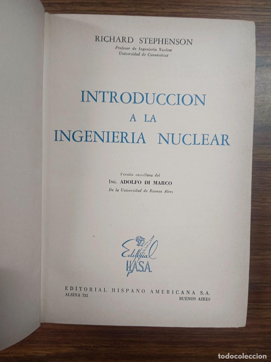 Libros: INTRODUCCION A LA INGENIERIA NUCLEAR - Richard Stephenson - Foto 2
