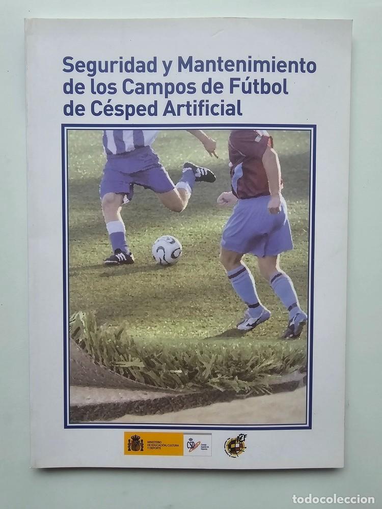 Libros: SEGURIDAD Y MANTENIMIENTO DE LOS CAMPOS DE F&Uacute;TBOL DE C&Eacute;SPED ARTIFICIAL. (C.S.D. 2012, como nuevo).