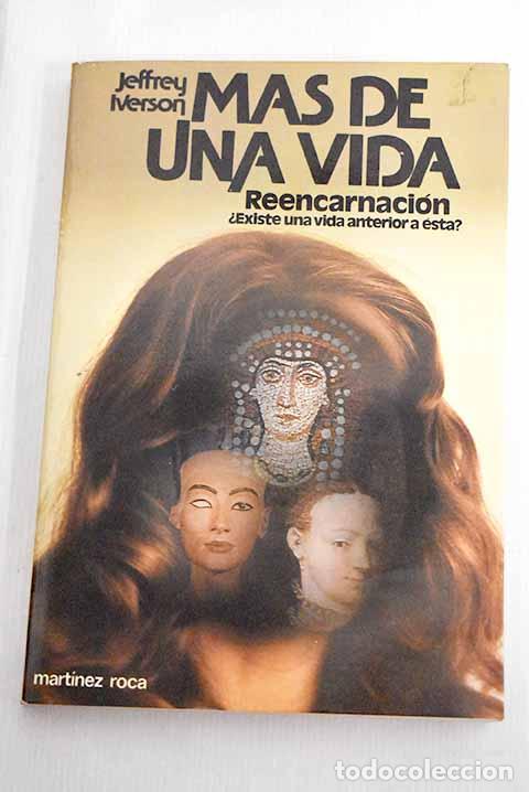 Libros: M&aacute;s de una vida: Iverson, Jeffrey.- Iverson, Jeffrey - Foto 1