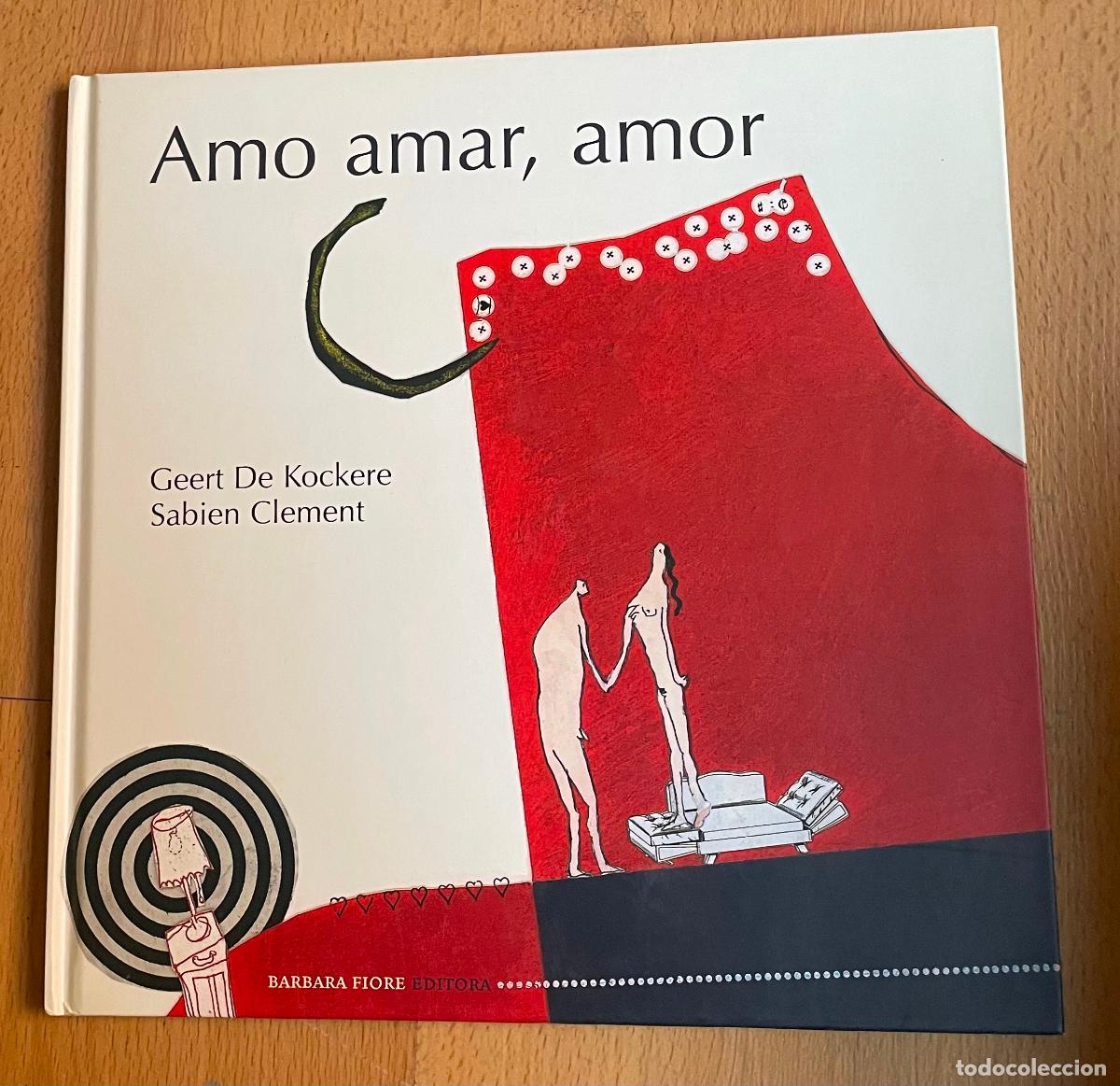 Libros: AMO AMAR, AMOR, Geert De Kockere, Sabien Clement