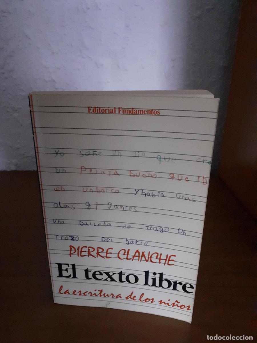 Libros: El texto libre - Clanche, Pierre - Foto 1