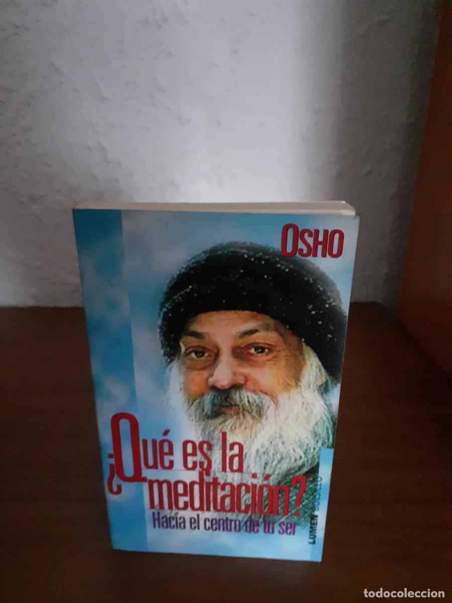 Libros: &iquest;Qu&eacute; es la meditaci&oacute;n? Hacia el centro de tu ser - OSHO - Foto 1