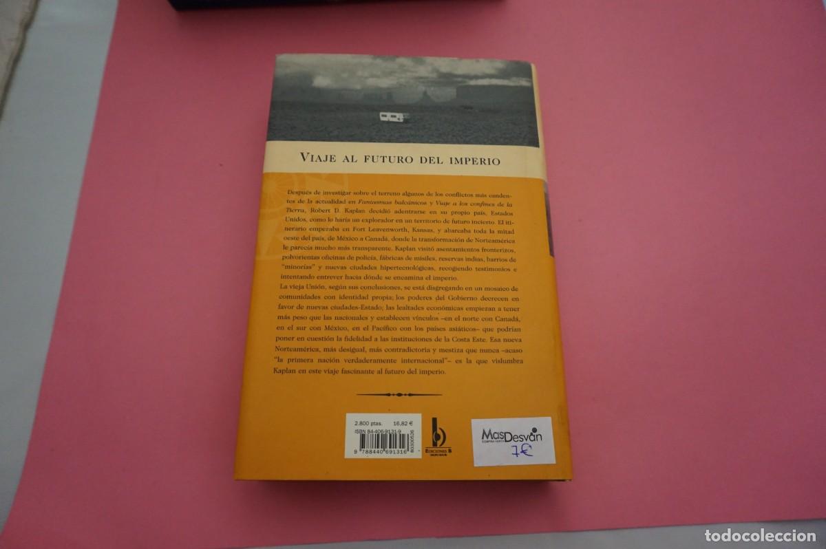 Libros: 22D/ VIAJE AL FUTURO DEL IMPERIO - ROBERT KAPLAN / EDICIONES B - Foto 6