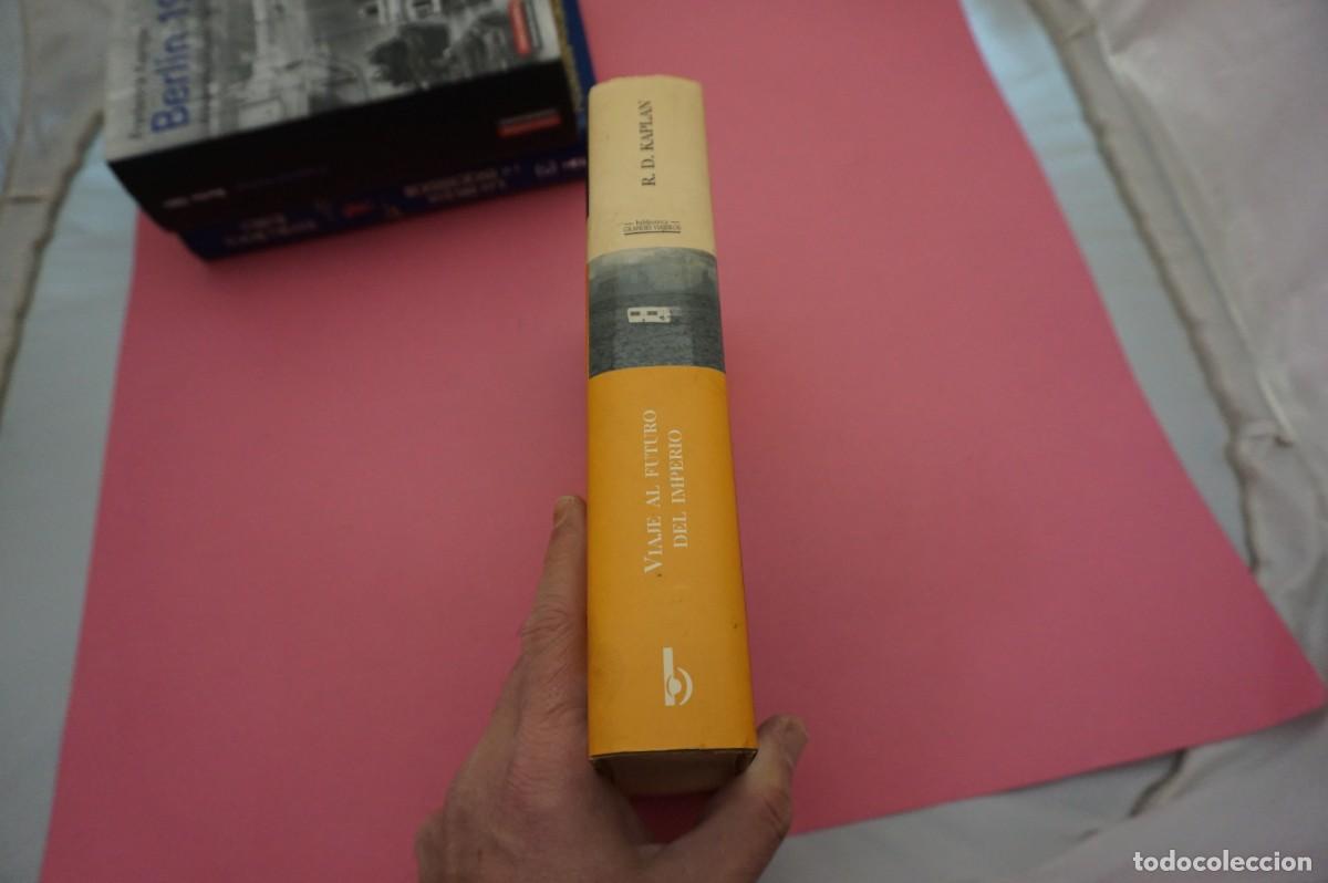 Libros: 22D/ VIAJE AL FUTURO DEL IMPERIO - ROBERT KAPLAN / EDICIONES B - Foto 7