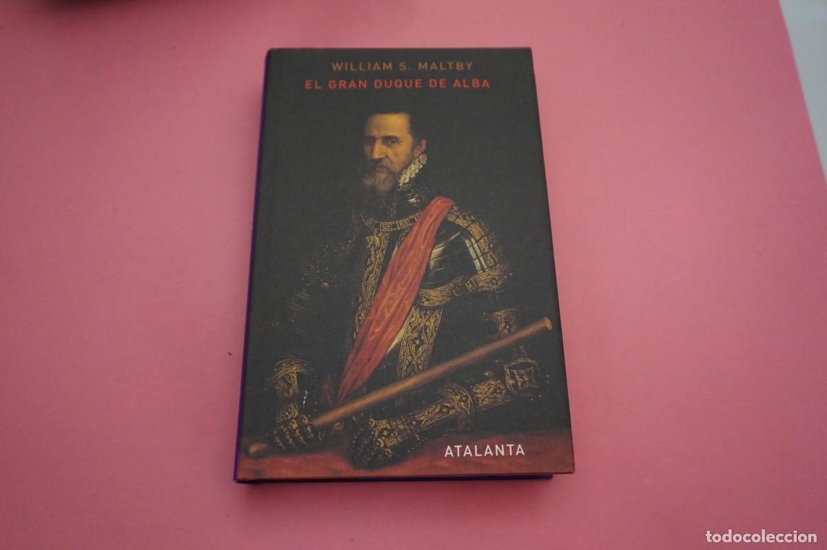 Libros: 7B/ EL GRAN DUQUE DE ALBA - WILLIAM S. MALTBY / ATALANTA EDITOR - Foto 1