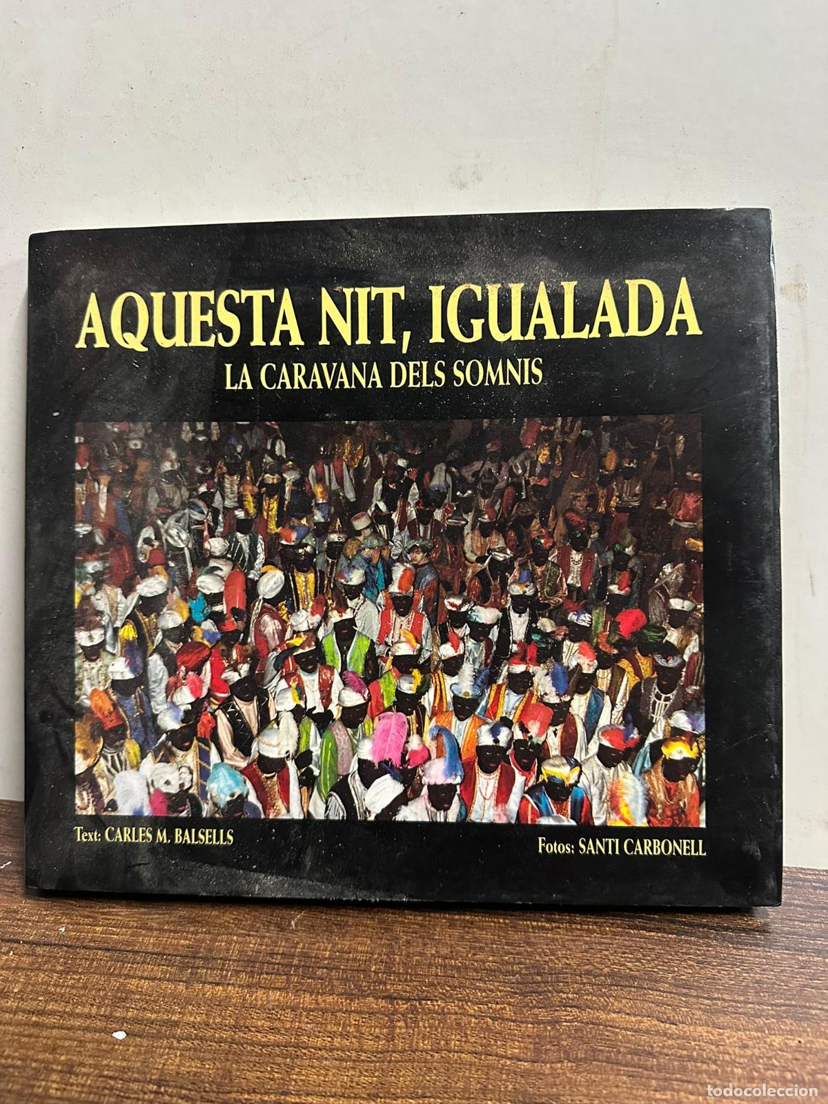 Livres: ARQUESTA NIT, IGUALADA. LA CARAVANA DELS SOMNS. CARLES M. BALSELLS. SANTI CARBONELL.